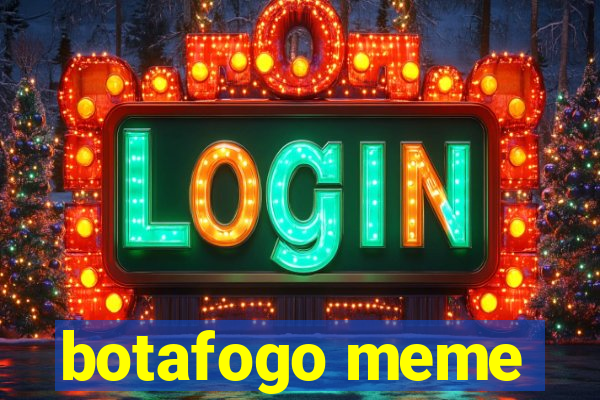 botafogo meme